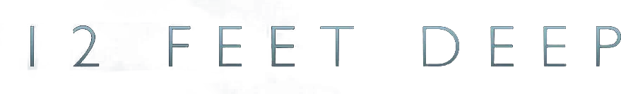 12 Feet Deep