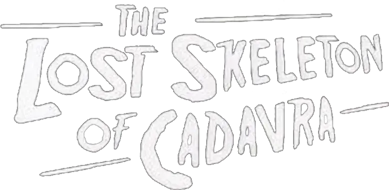 The Lost Skeleton of Cadavra