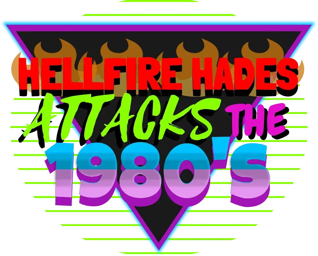 Hellfire Hades Attacks The 1980's