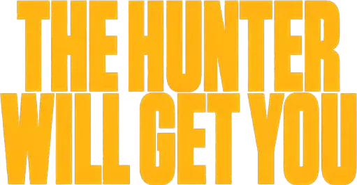 Hunter Will Get You