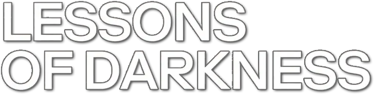Lessons of Darkness