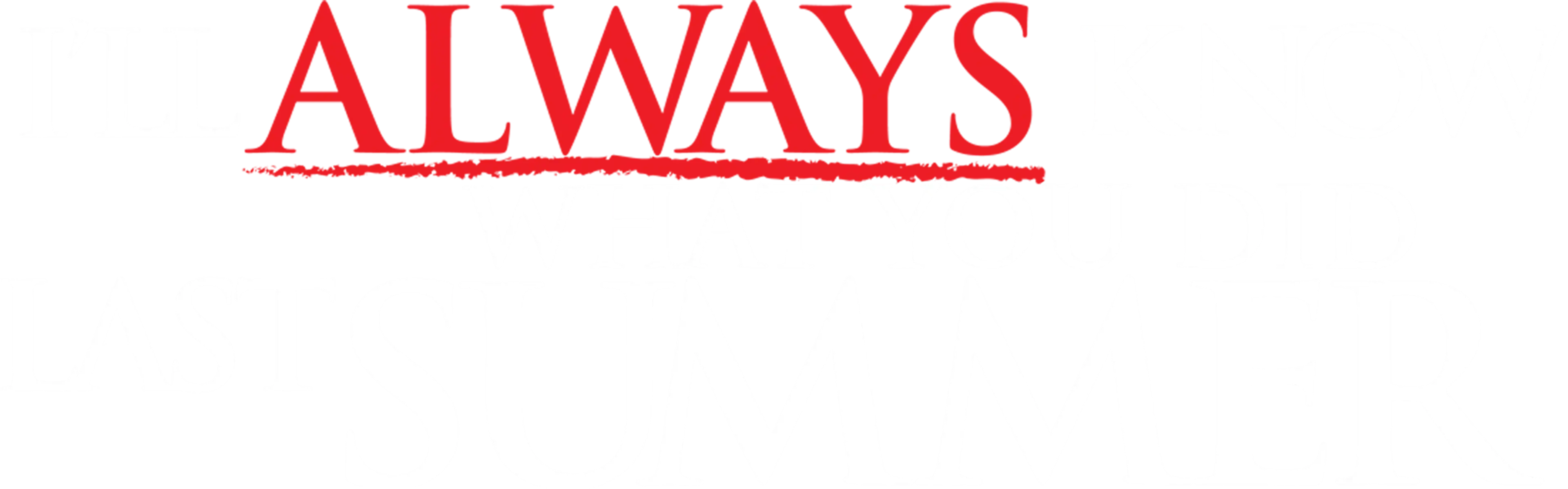 I'll Always Know What You Did Last Summer