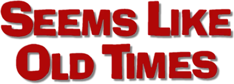 Seems Like Old Times