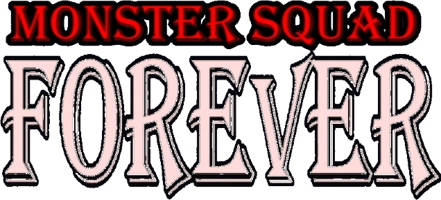 Monster Squad Forever!