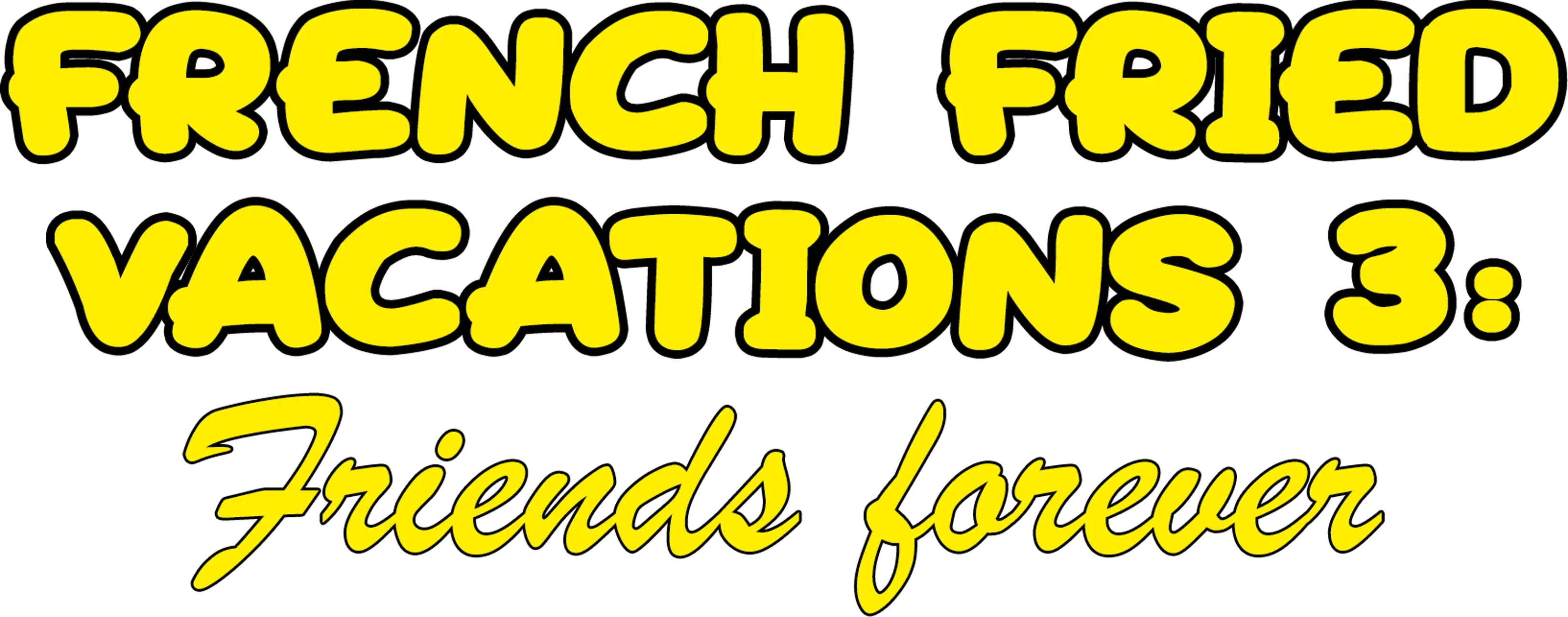 French Fried Vacations 3: Friends Forever