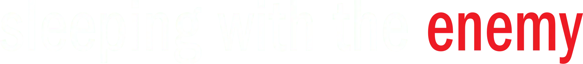 Sleeping with the Enemy