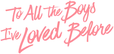 To All the Boys I've Loved Before