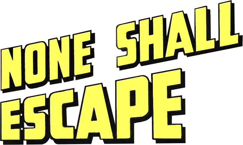 None Shall Escape