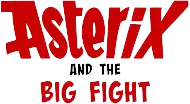 Asterix and the Big Fight