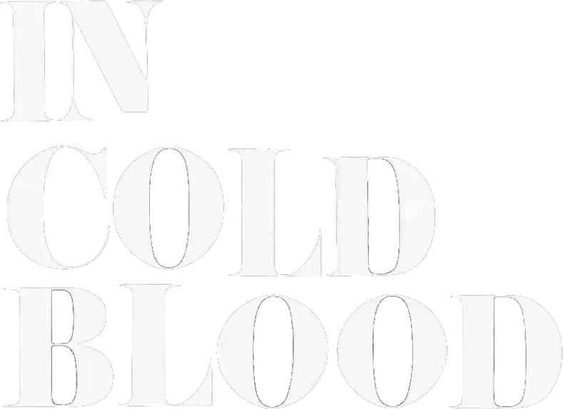 In Cold Blood