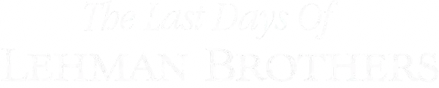 The Last Days of Lehman Brothers