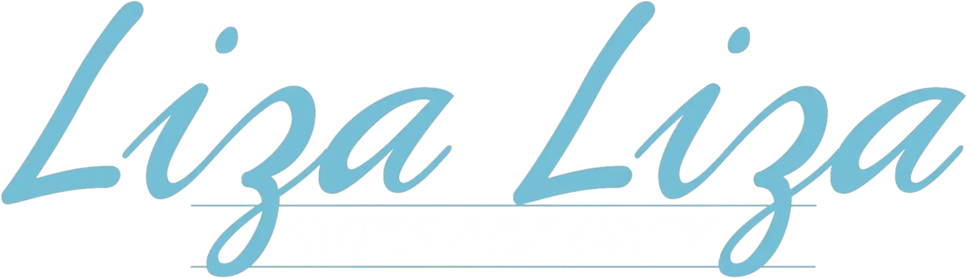 Liza, Liza, Skies Are Grey