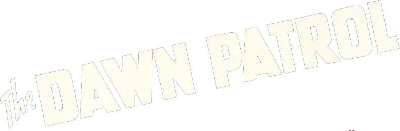 The Dawn Patrol