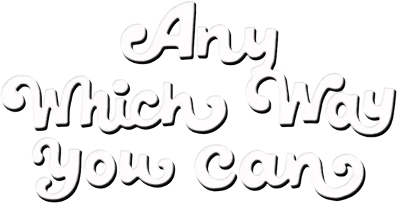 Any Which Way You Can