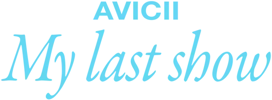 Avicii - My Last Show