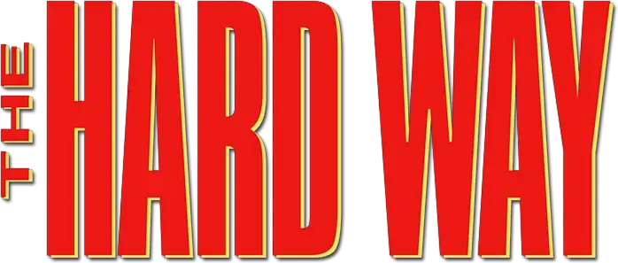 The Hard Way