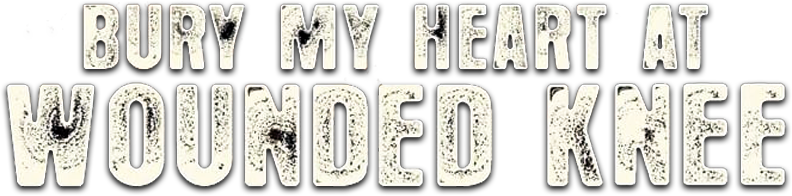 Bury My Heart at Wounded Knee