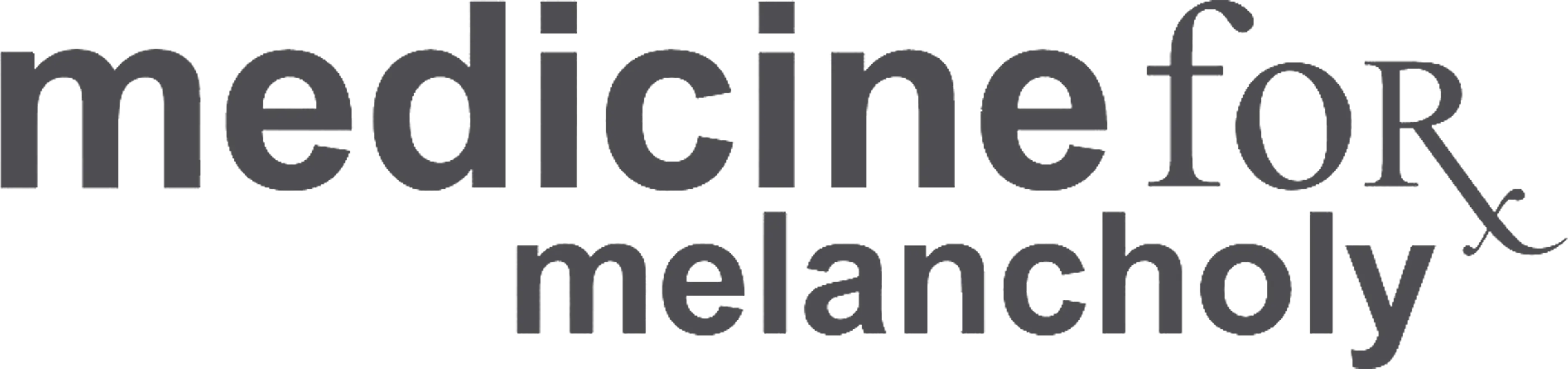 Medicine for Melancholy