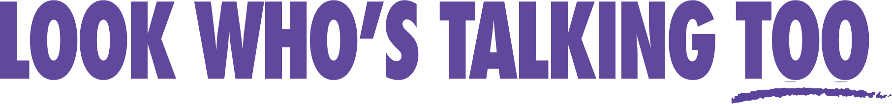 Look Who's Talking Too