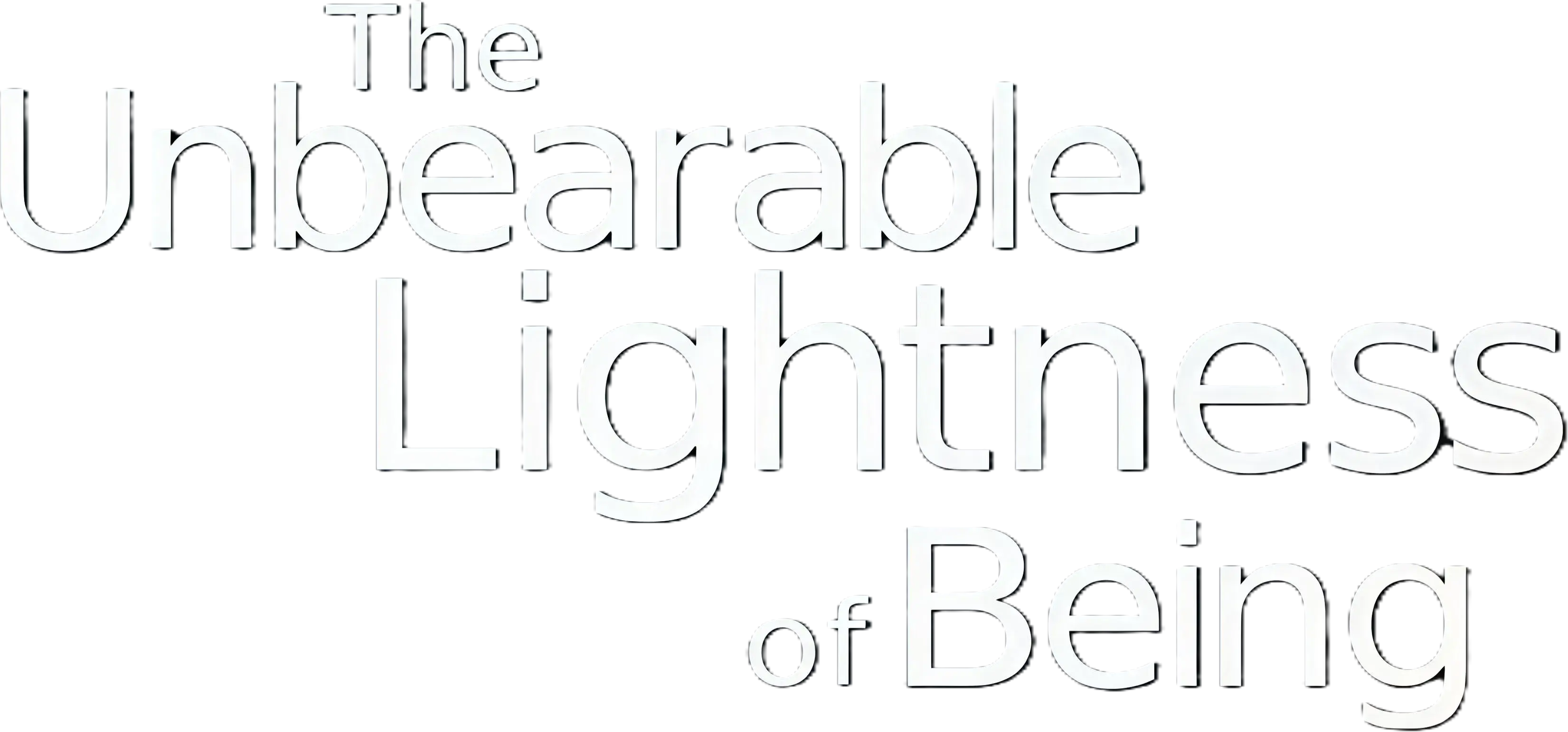 The Unbearable Lightness of Being