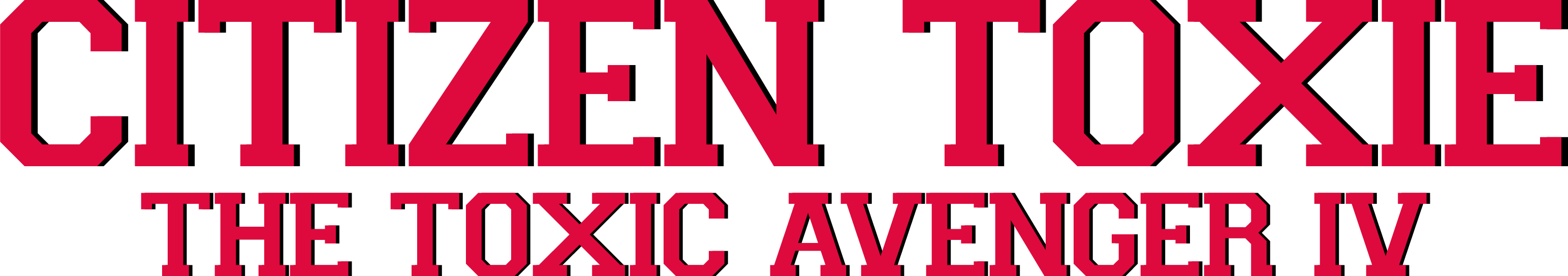 Citizen Toxie: The Toxic Avenger IV