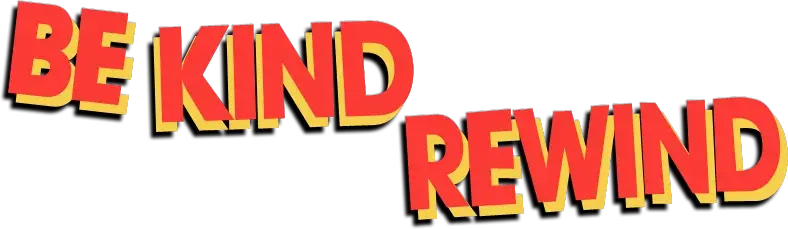 Be Kind Rewind