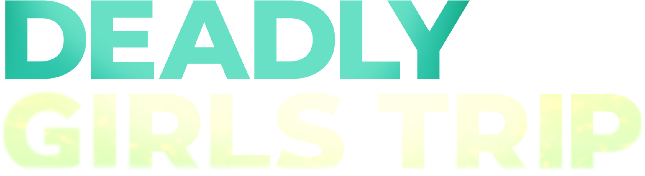 Deadly Girls Trip