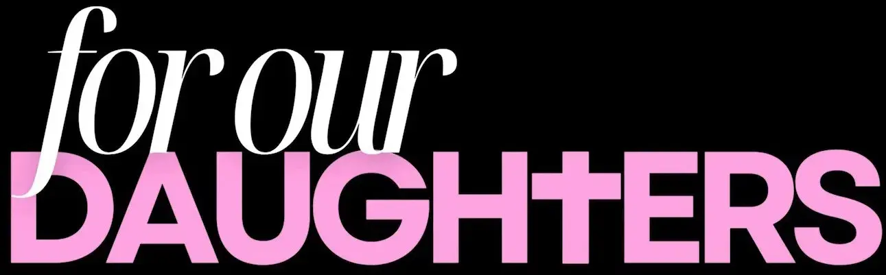 For Our Daughters