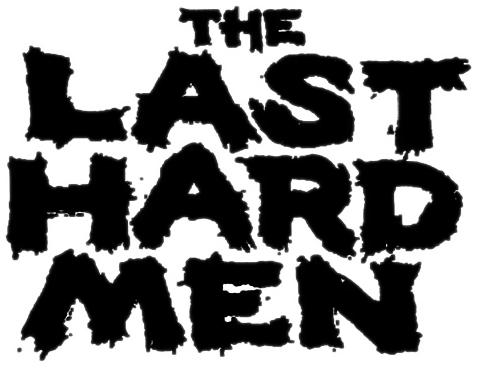 The Last Hard Men