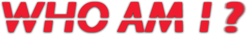 Who Am I?