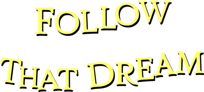 Follow That Dream