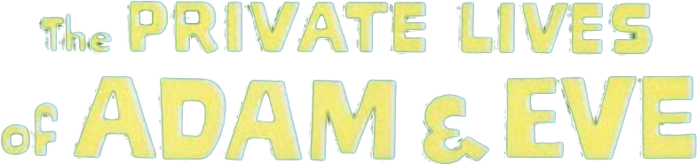 The Private Lives of Adam and Eve