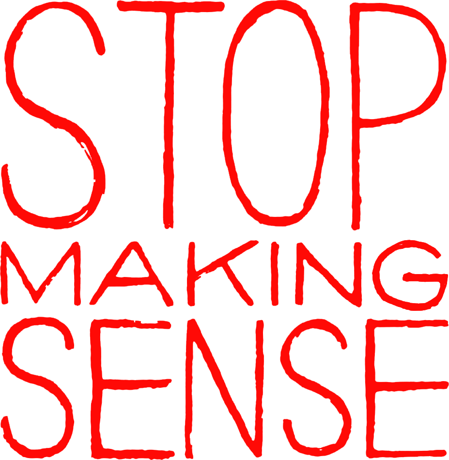 Stop Making Sense