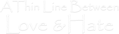 A Thin Line Between Love and Hate
