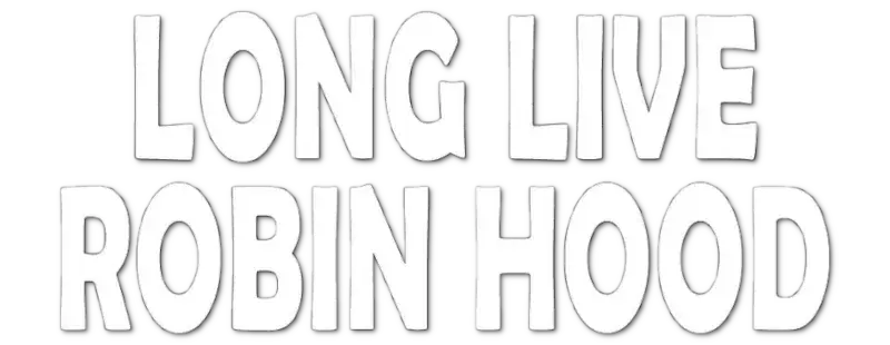 Long Live Robin Hood