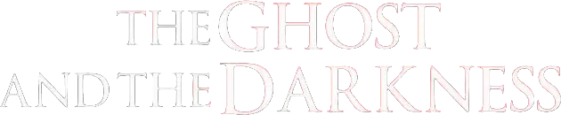The Ghost and the Darkness