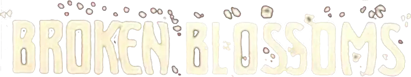 Broken Blossoms or The Yellow Man and the Girl