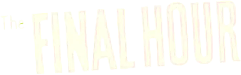 The Final Hour