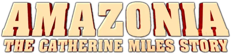 Amazonia: The Catherine Miles Story