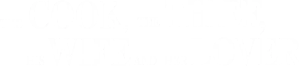 The Cook, the Thief, His Wife & Her Lover