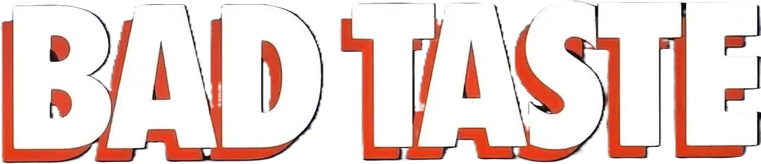 Bad Taste