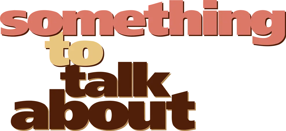 Something to Talk About