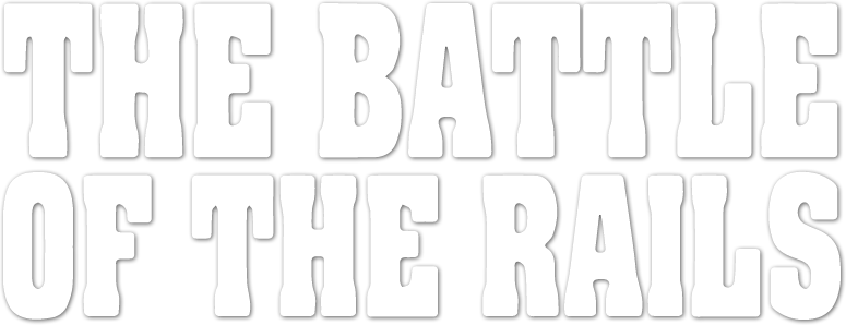 The Battle of the Rails