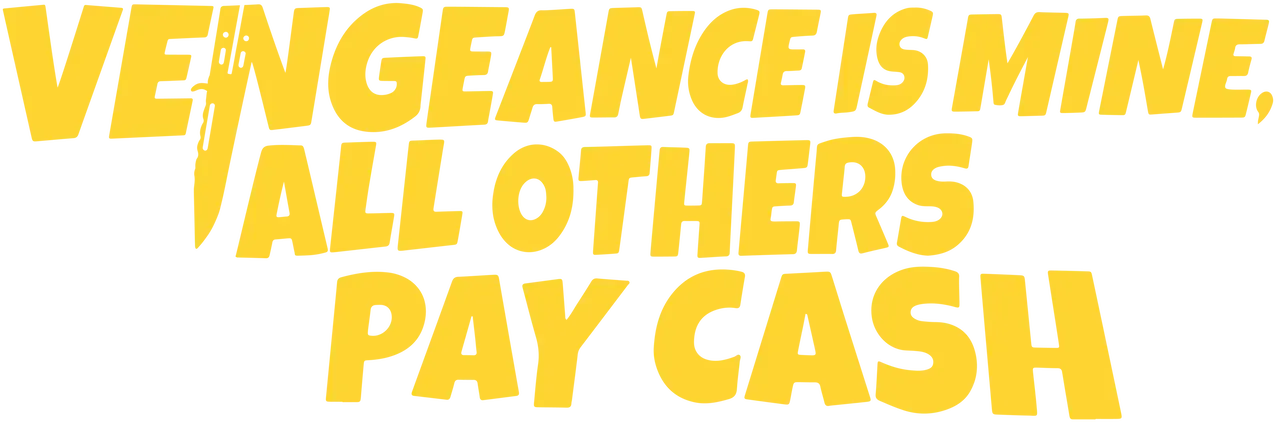 Vengeance Is Mine, All Others Pay Cash