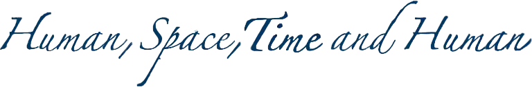 Human, Space, Time and Human