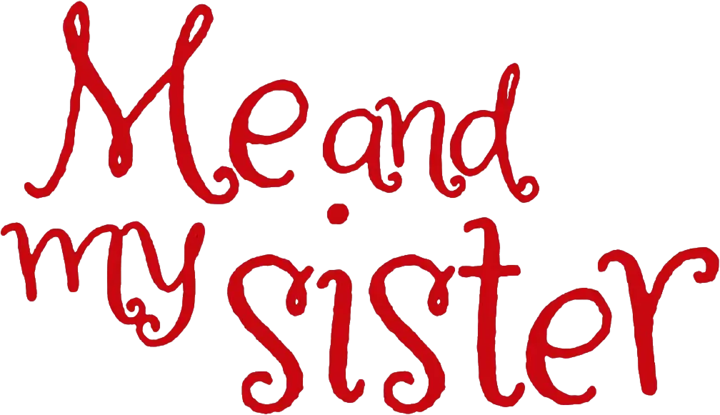 Me and My Sister