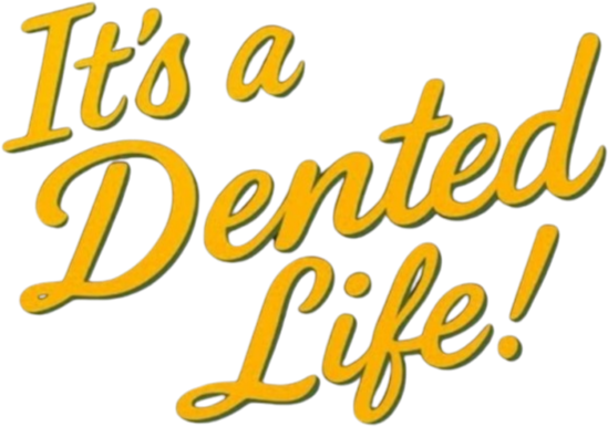 It's a Dented Life!
