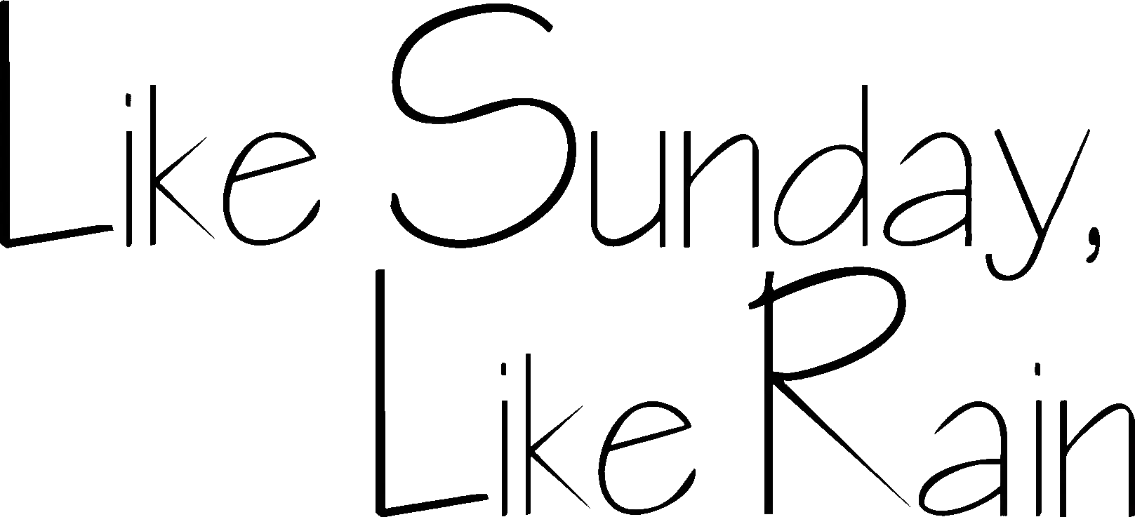 Like Sunday, Like Rain