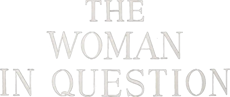 The Woman in Question
