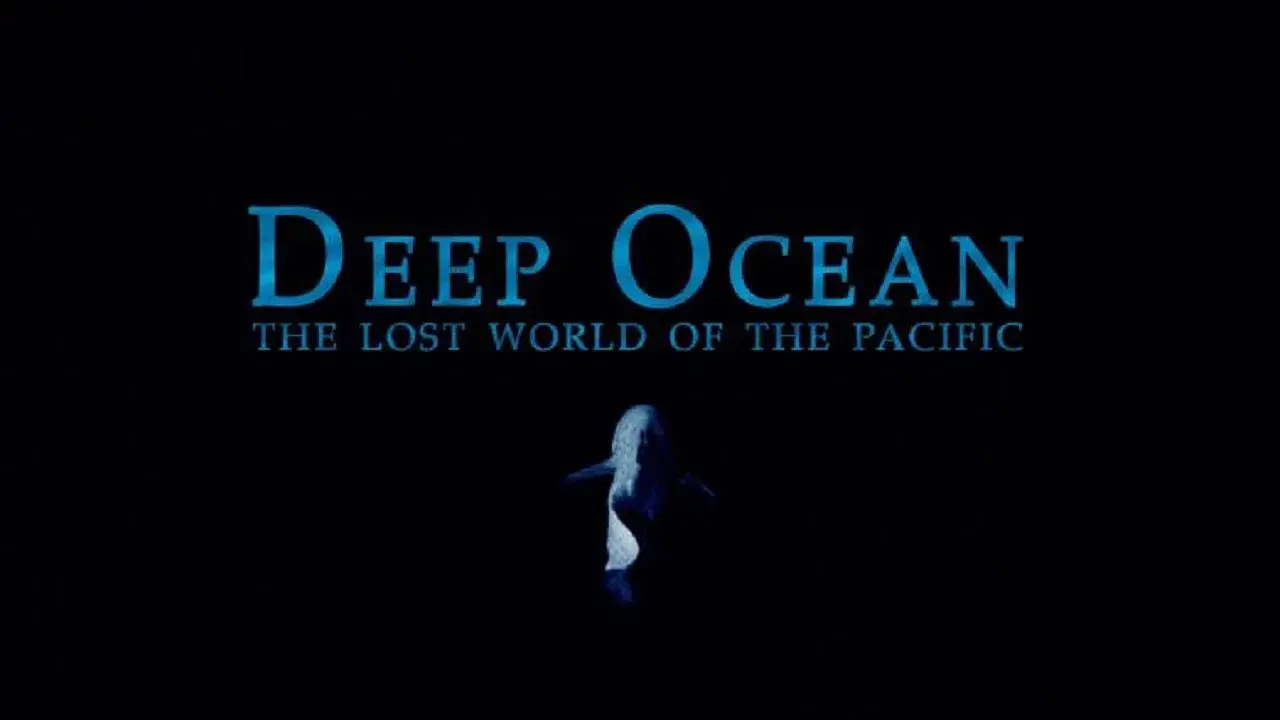 Deep Ocean: The Lost World of the Pacific